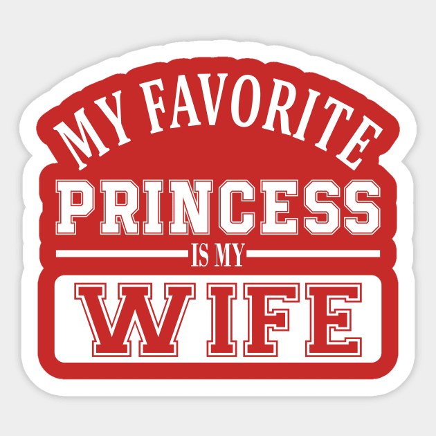 My Favorite Princess is My Wife Sticker by Pixhunter